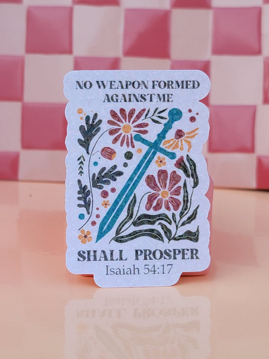 No Weapon Formed Against Me Shall Prosper Isaiah 54:17 Sticker